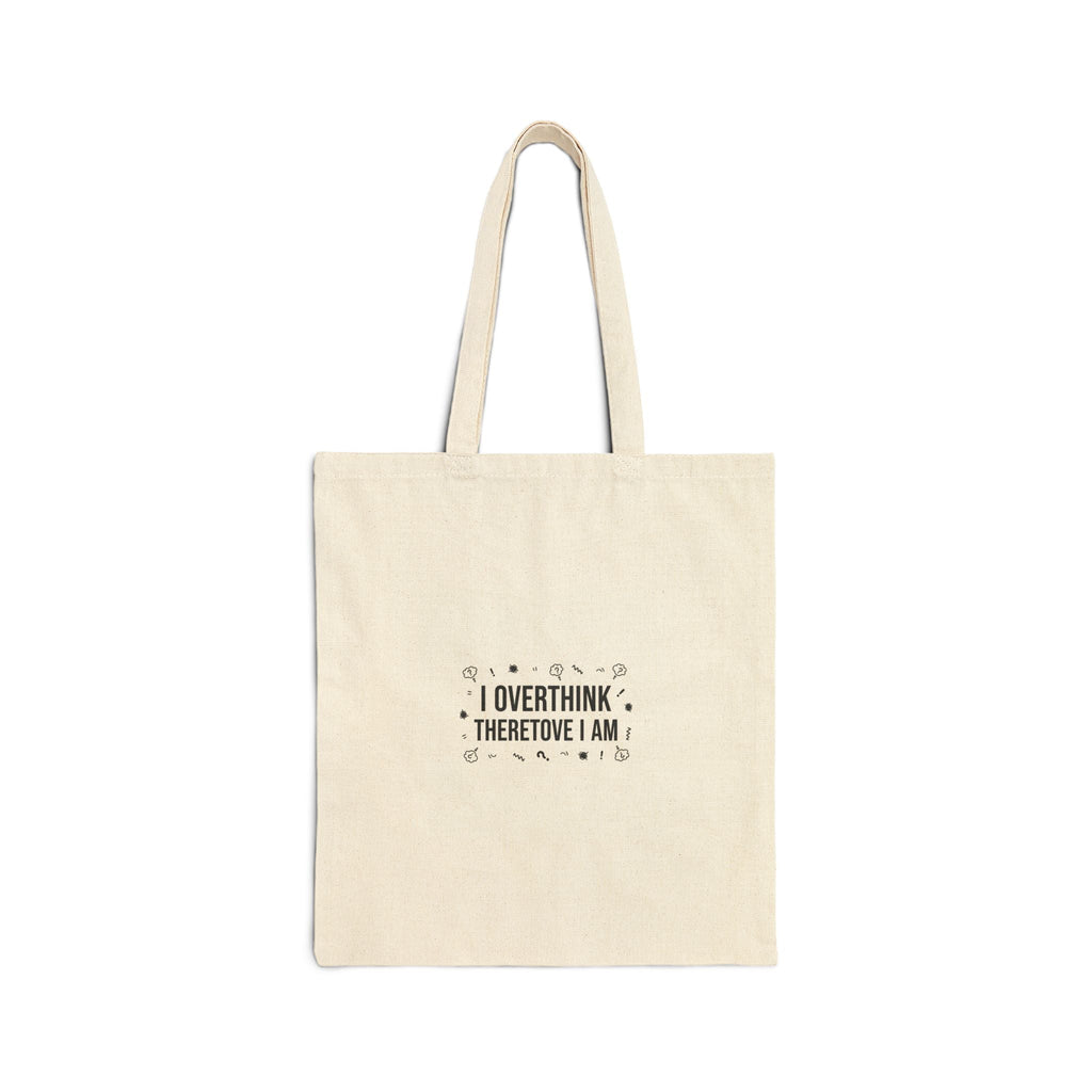 I Overthink Therefore I Am Tote, Sarcastic Quote, Self-Deprecating Humor