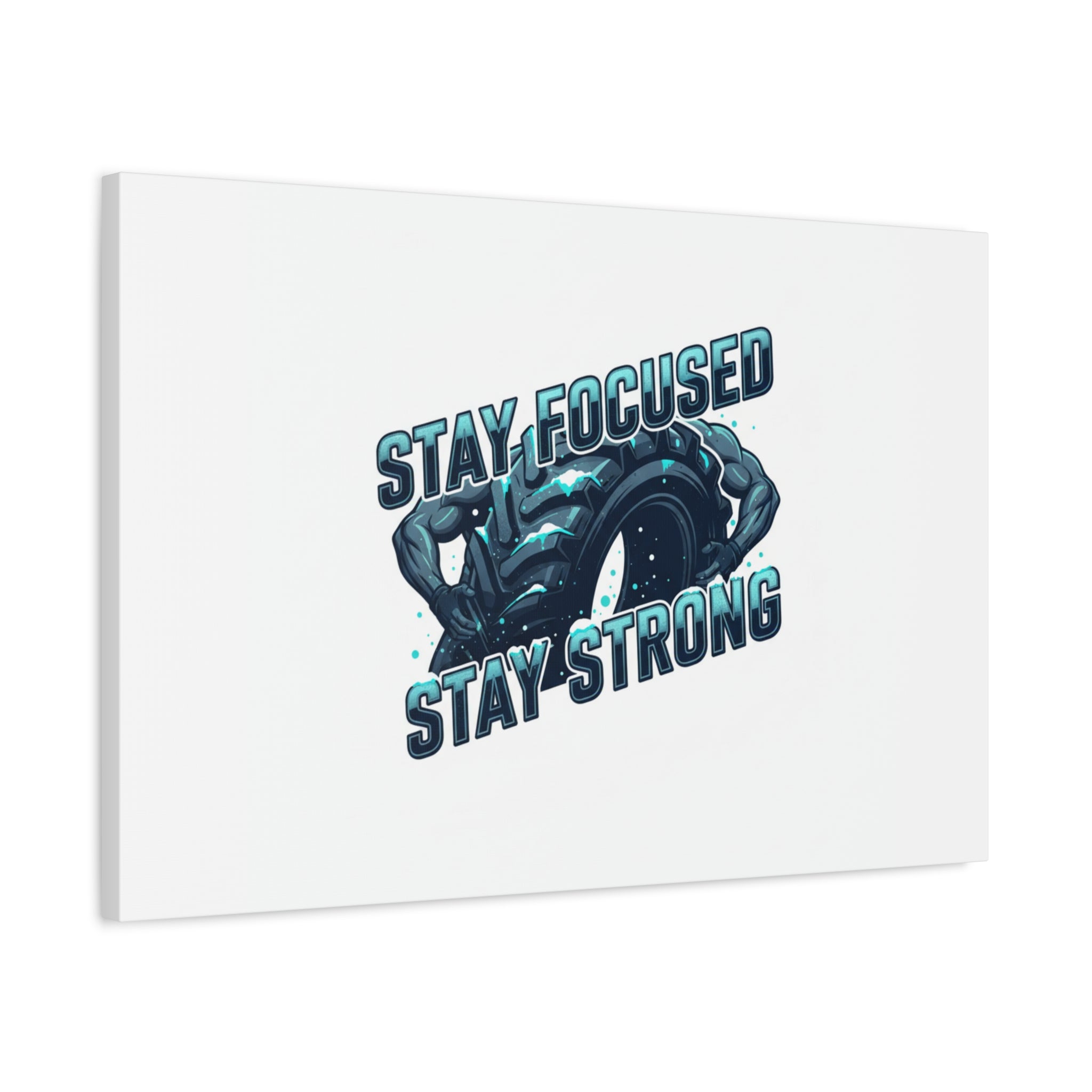 Stay Focused Stay Strong Canvas | Winter Workout Motivational Wall Art