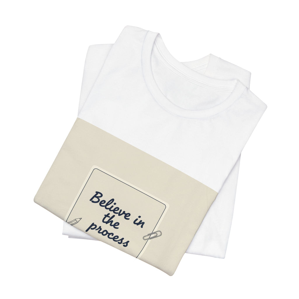Believe in the Process T‑Shirt | note to self shirt, post‑it note design