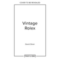 Vintage Rolex Limited Edition (the Mint Edition): The Largest Collection in the World - Hardcover