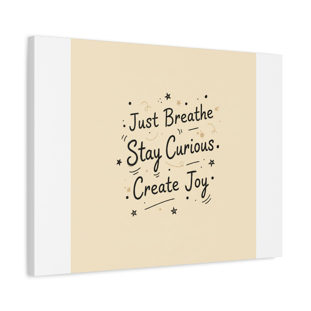 Just Breathe Stay Curious Create Joy Canvas | Messy Handwritten Typography, Doodle Text Art