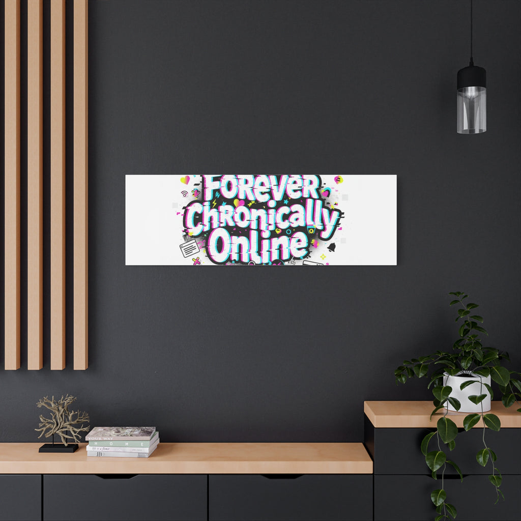 Forever Chronically Online Canvas | internet slang, brainrot meme