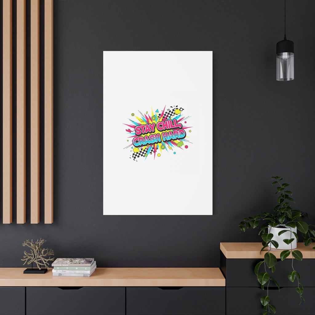 Stay Chill Crash Hard Canvas, neon graffiti crash out art | meltdown sticker style