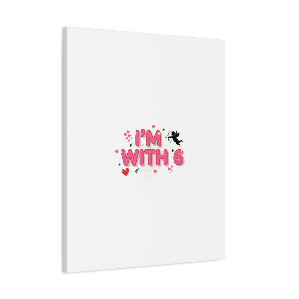 Valentine's 'I with 6 for 7' Meme Matte Canvas Art