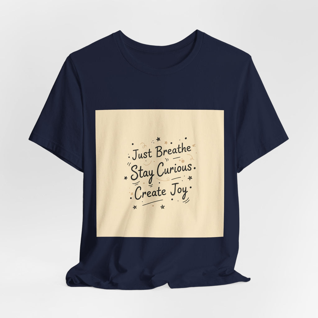 Just Breathe Stay Curious Create Joy Tee | messy handwriting shirt, doodle text design
