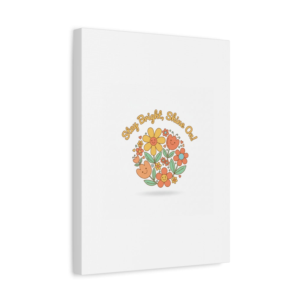 Stay Bright Shine On Canvas | Hopecore, Radical Optimism Wall Art