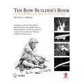 The Bow Builder's Book: European Bow Building from the Stone Age to Today - Hardcover