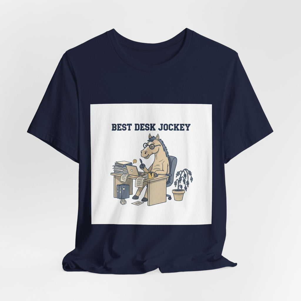 Best Desk Jockey T-Shirt | workhorse shirt, corporate burnout humor