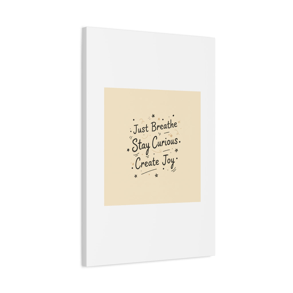 Just Breathe Stay Curious Create Joy Canvas | Messy Handwritten Typography, Doodle Text Art