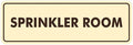 Signs ByLITA Standard Sprinkler Room Sign (Ivory/Dark Brown) - Large 2 Pack