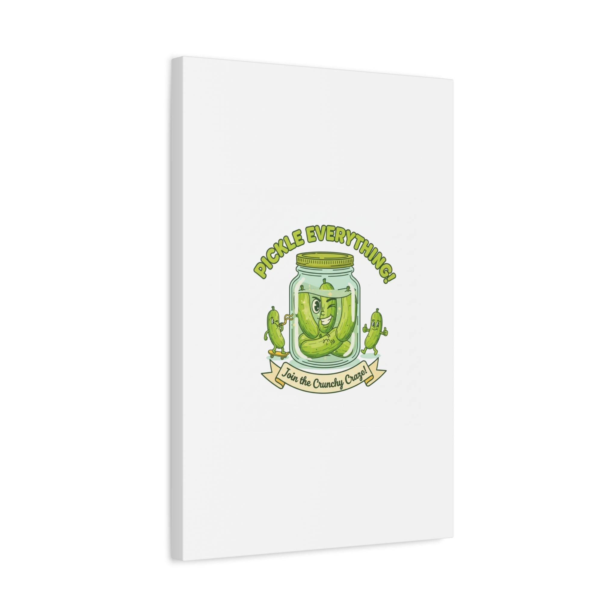 Pickle Everything! Matte Canvas | Brine Design, Pickle Lover Art