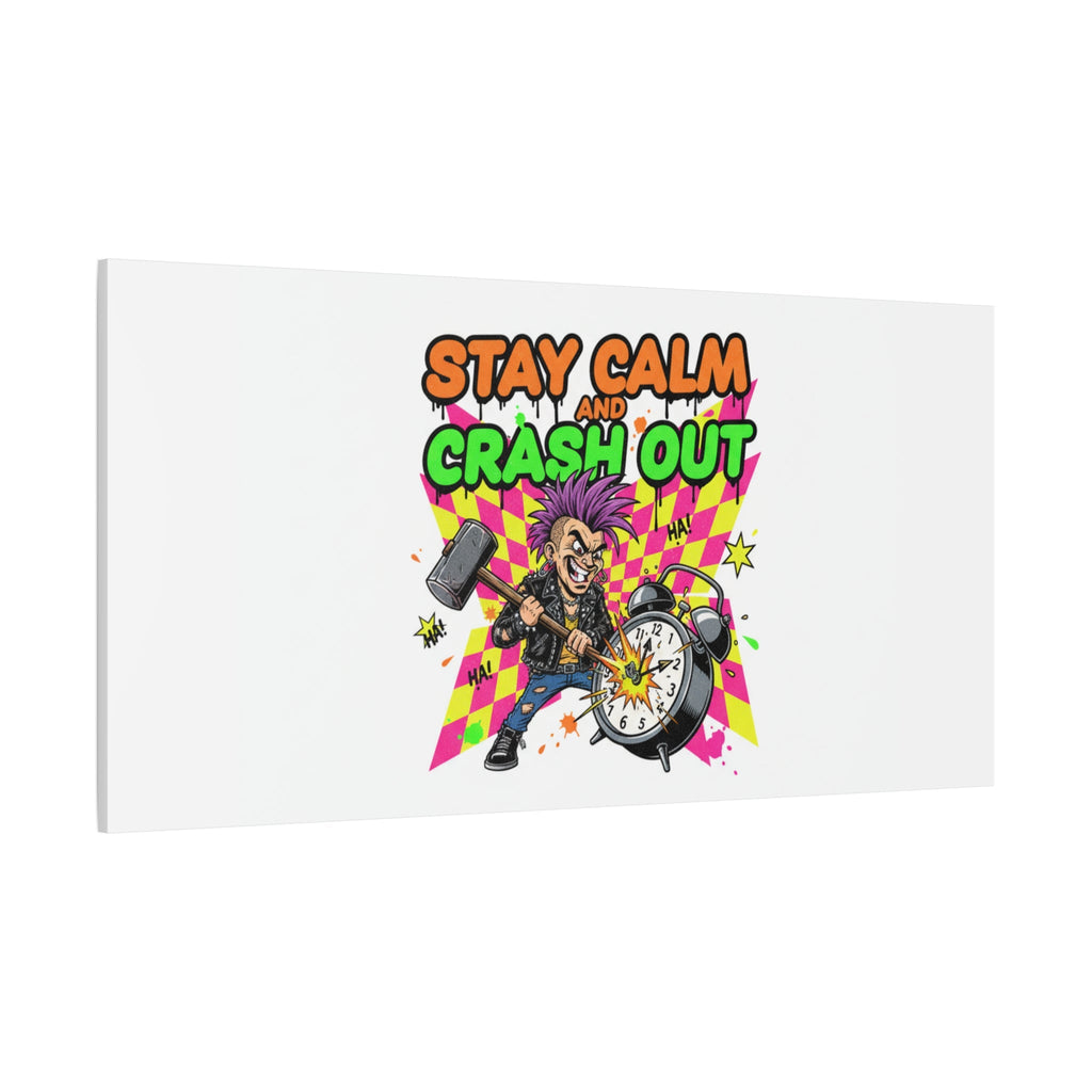 Stay Calm and Crash Out Canvas | neon skate graffiti, meltdown art