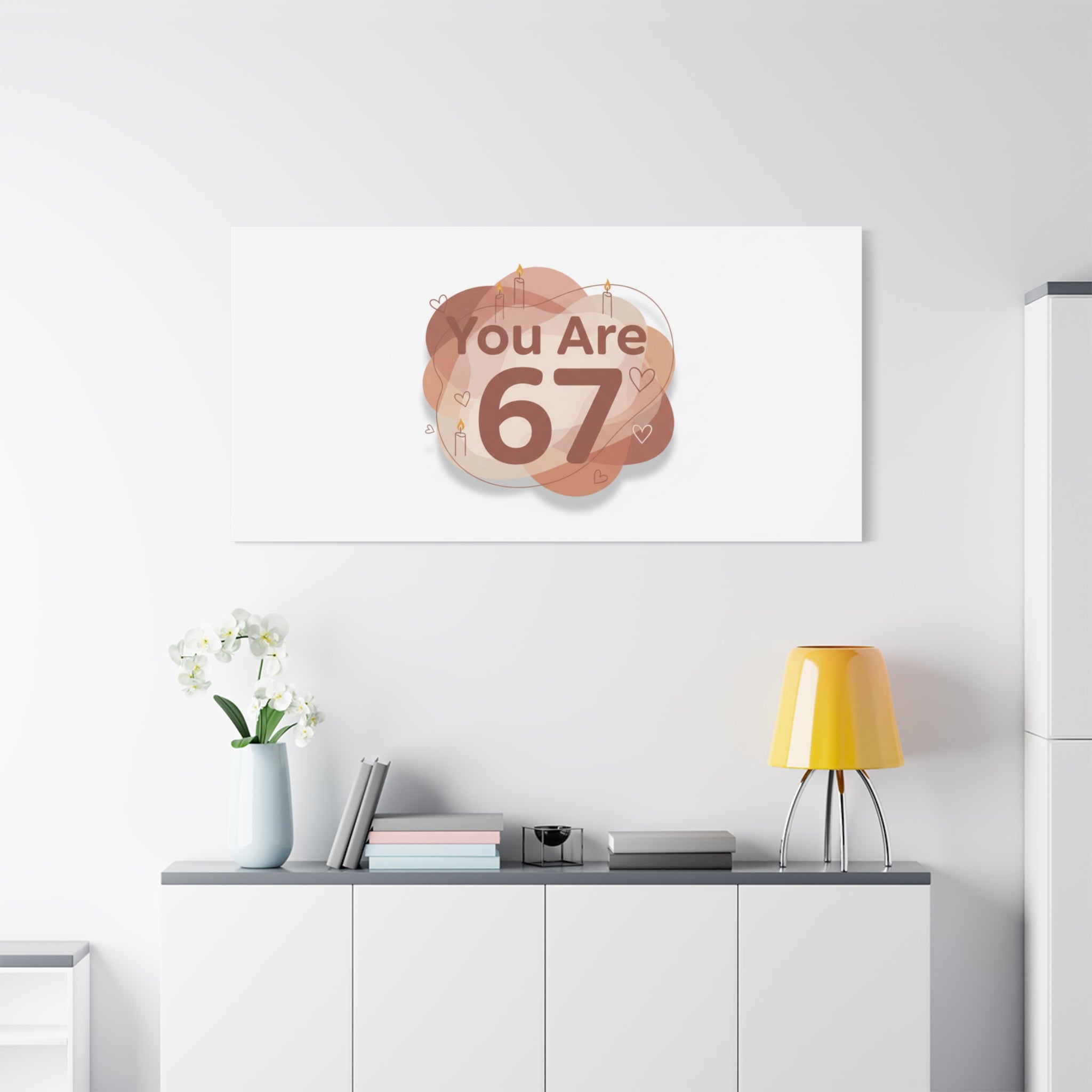 You Are 67 Canvas | Self Love Valentine wall art, Treat‑Yourself decor