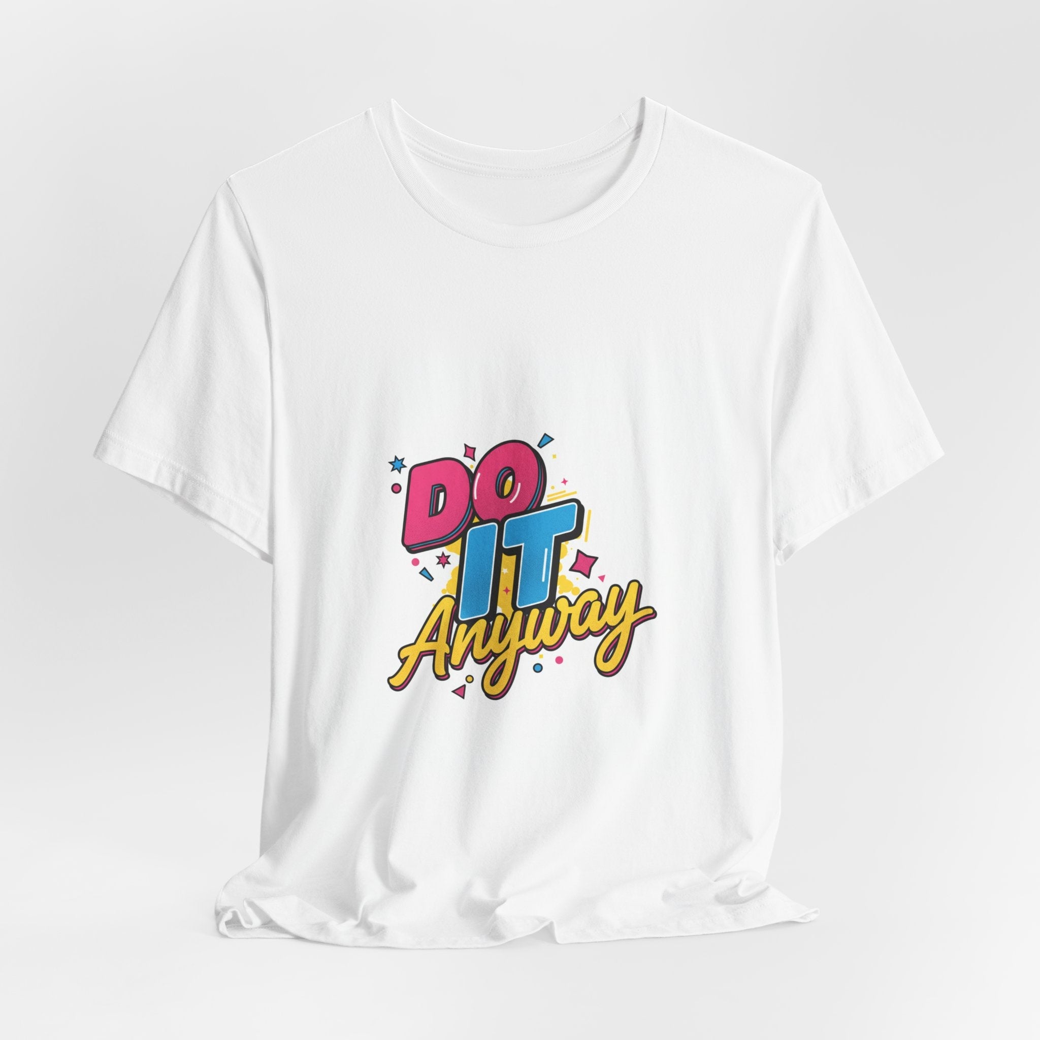 Do It Anyway Shirt | Maximalist Typography, Bold Stacked Text
