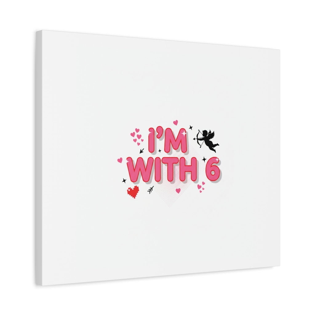 Valentine's 'I with 6 for 7' Meme Matte Canvas Art