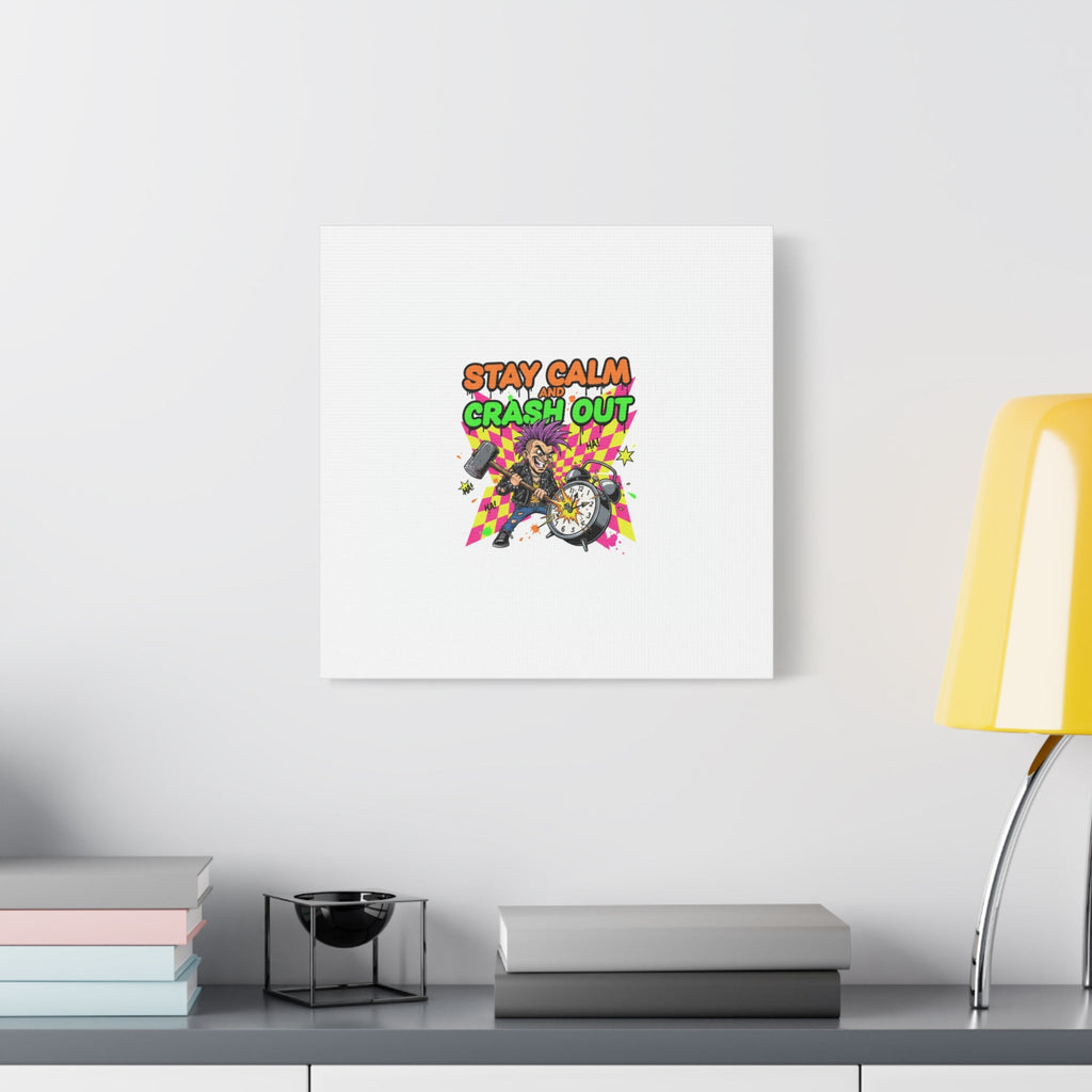 Stay Calm and Crash Out Canvas | neon skate graffiti, meltdown art