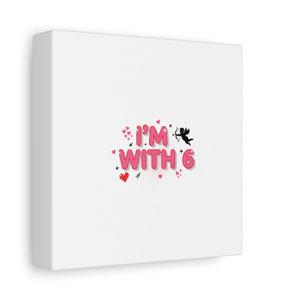 Valentine's 'I with 6 for 7' Meme Matte Canvas Art