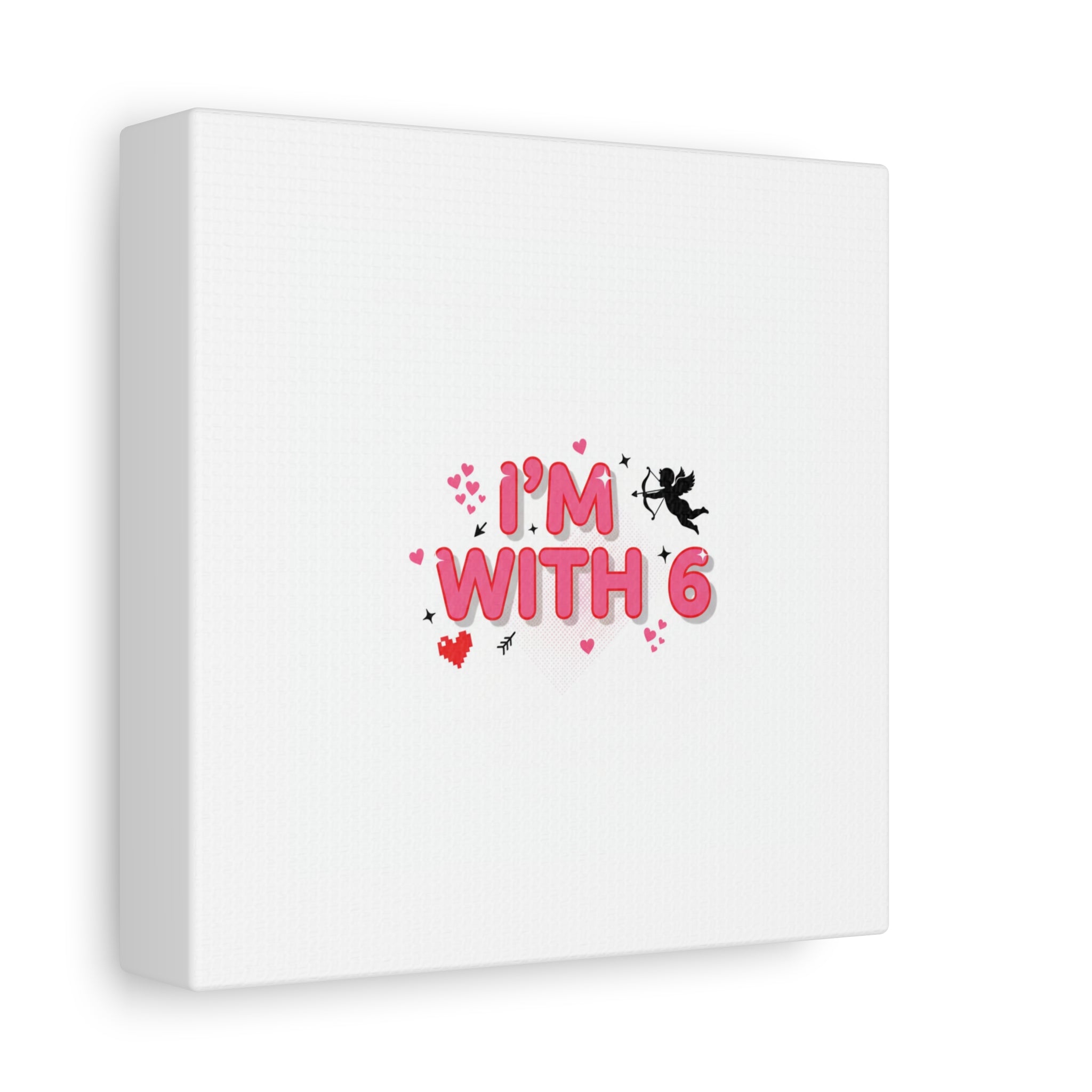 Valentine's 'I with 6 for 7' Meme Matte Canvas Art
