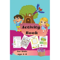 Activity book for kids ages 4-8: Mazes, Dot-to-Dots, Coloring, Word Search, Crossword Puzzles - Paperback