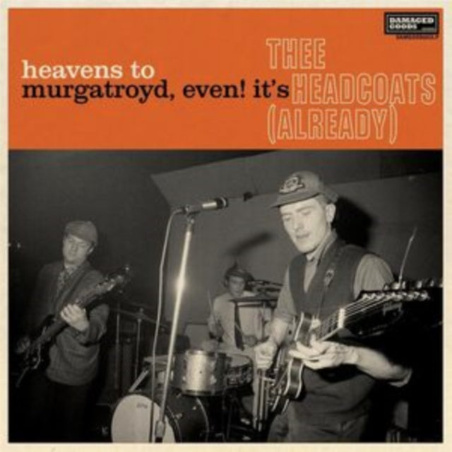 Thee Headcoats - Heavens To Murgatroyd, Even! It's Thee Headcoats! (Already) - LP Vinyl