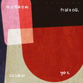 Matthew Halsall - Colour Yes (Special Edition) - LP Vinyl