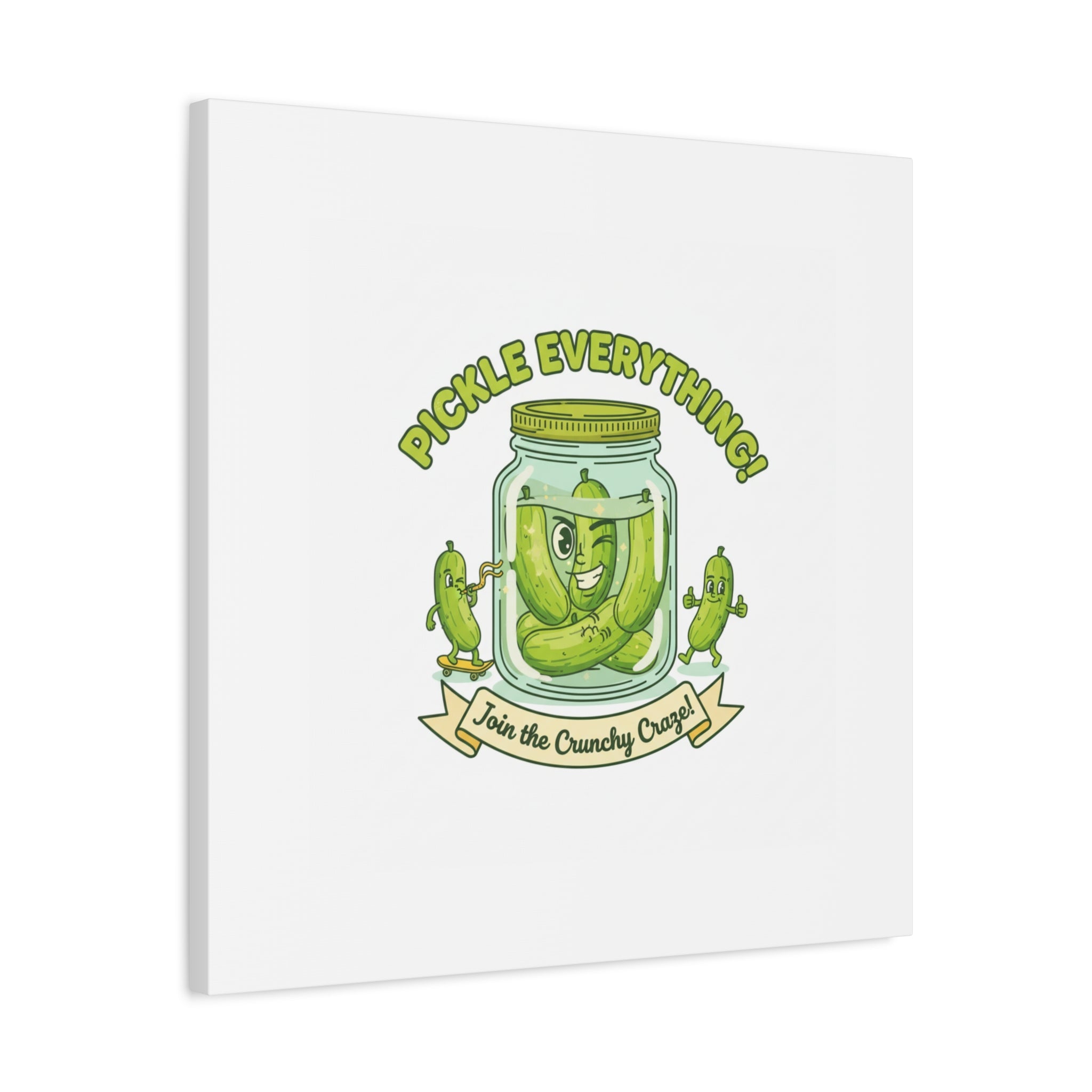 Pickle Everything! Matte Canvas | Brine Design, Pickle Lover Art