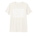 Lets Go Yellow Team Spirit Week War T-Shirt - Novelty Apparel Men Women