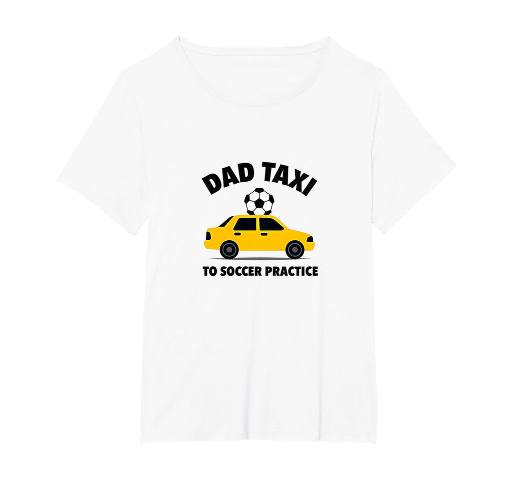 Dad Taxi To Soccer Practice Funny T-Shirt - Minimalist Print Men Women