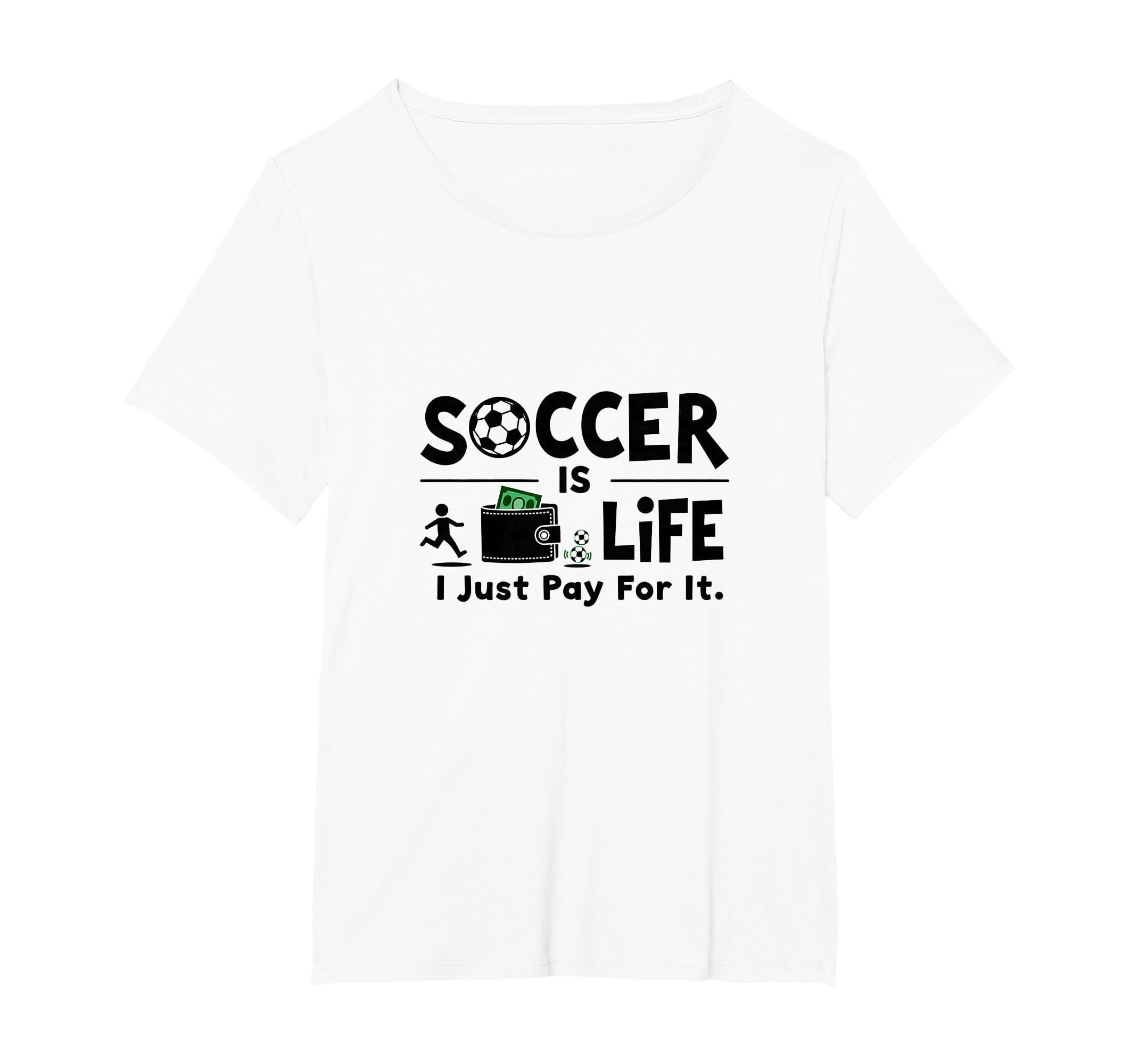 Soccer Is Life I Just Pay It Womens T-Shirt - Streetwear Style for Adults