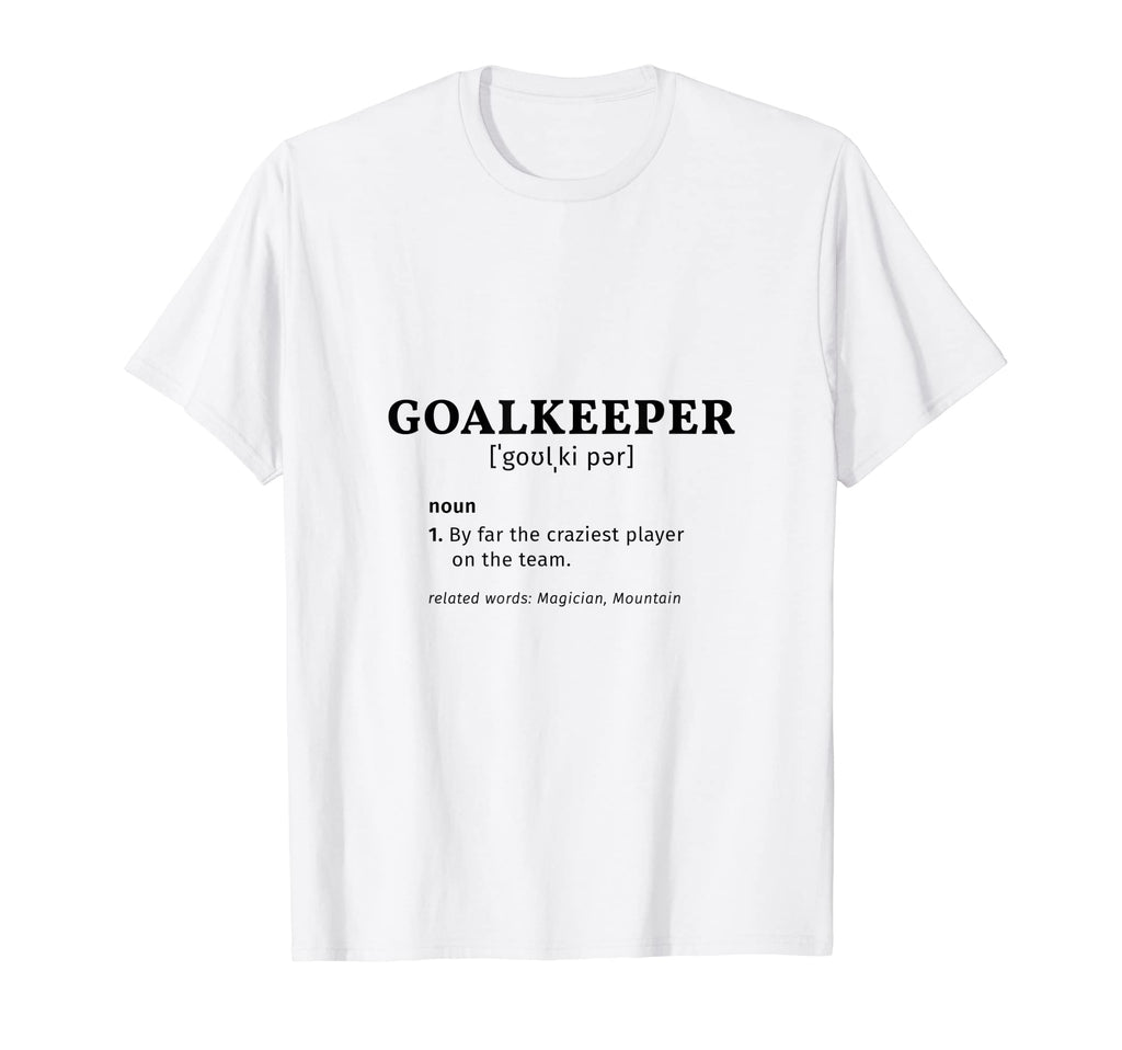 Goalkeeper Player Description Funny T-Shirt - Graphic Print Men Women