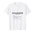 Goalkeeper Player Description Funny T-Shirt - Graphic Print Men Women