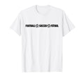 Football Soccer F Tbol Multilingual T-Shirt - Streetwear Style Men Women