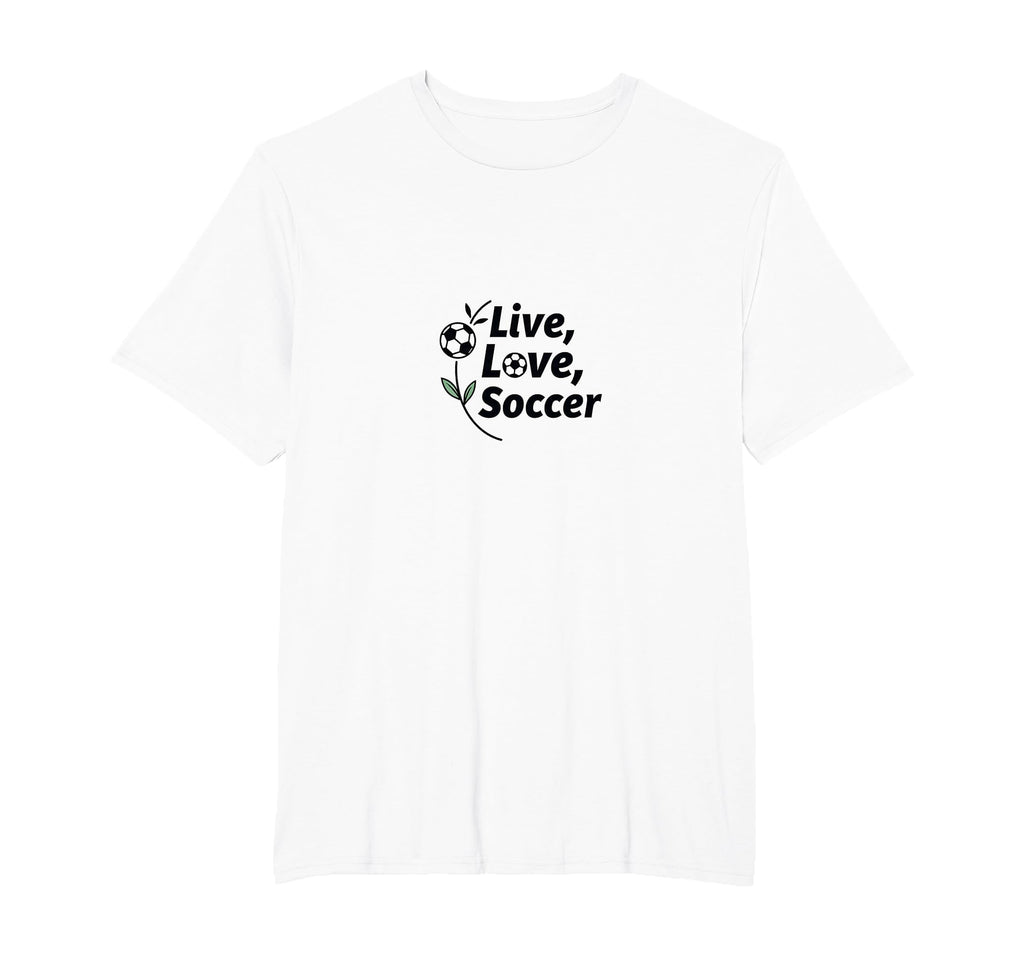 Live Love Soccer Womens Sports T-Shirt - Casual Everyday Wear Men Women