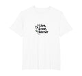 Live Love Soccer Womens Sports Passion T-Shirt - Minimalist Print Unisex