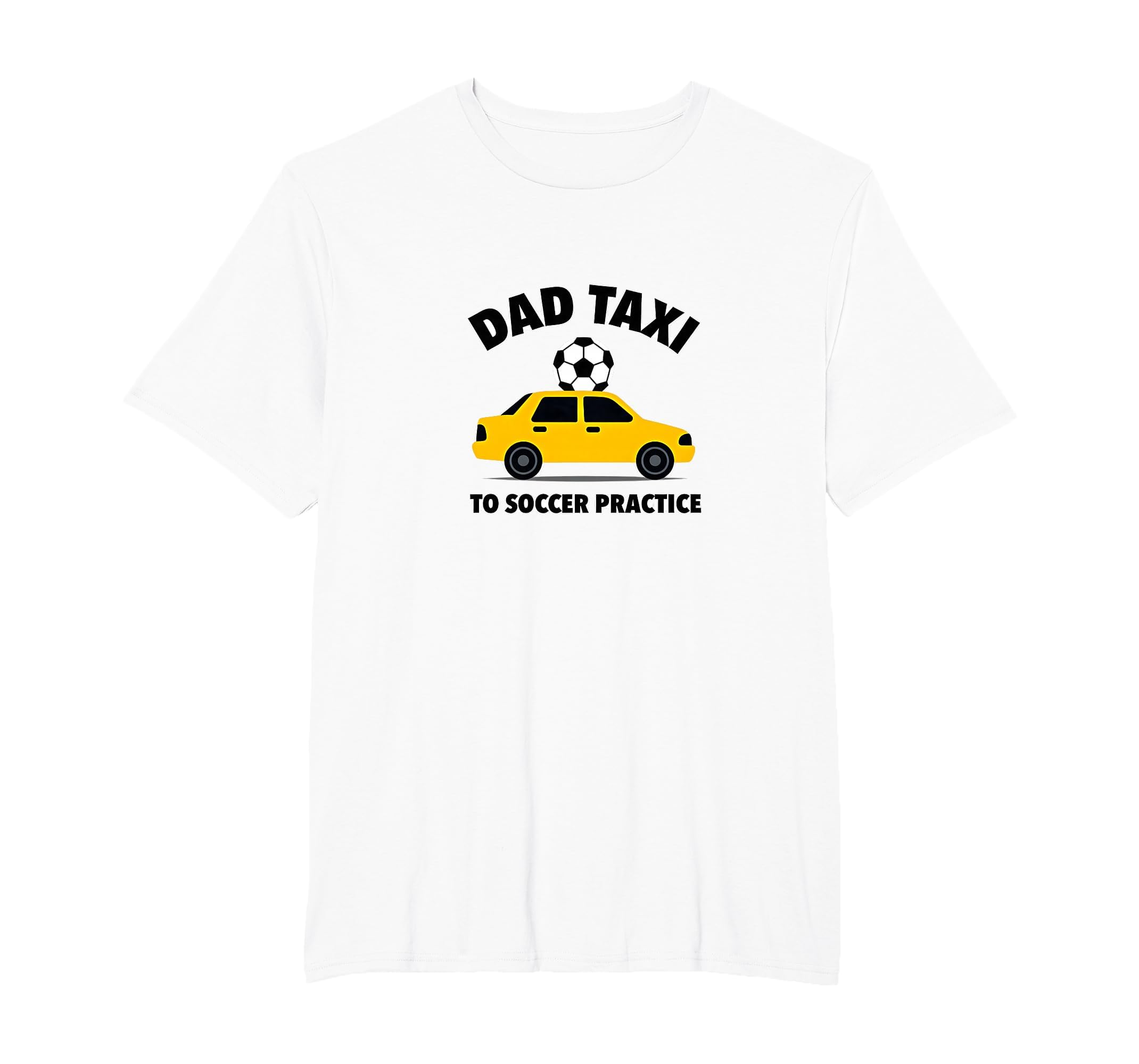 Dad Taxi To Soccer Practice Funny T-Shirt - Aesthetic Graphic Men Women