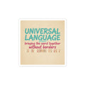 Universal Language Kiss-Cut Sticker | Empowerment Slogan, Equality Message