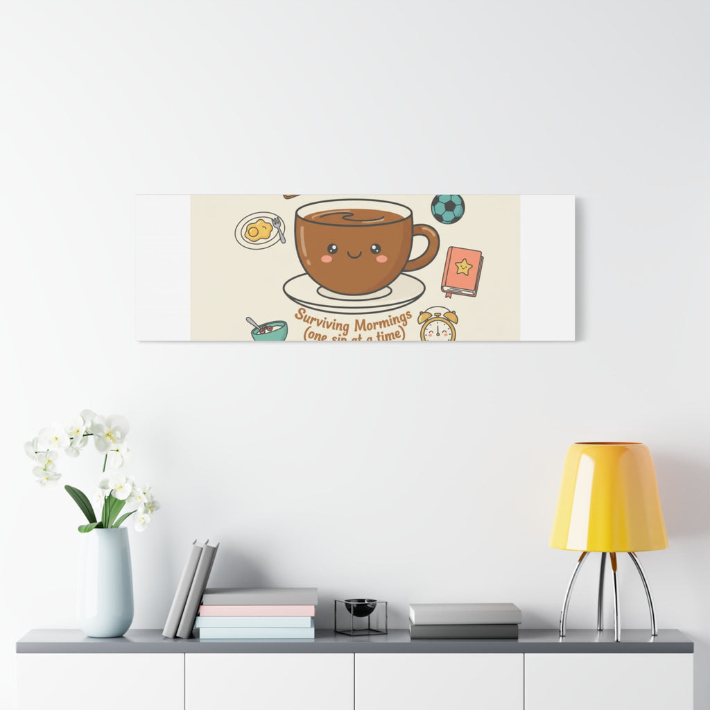 Surviving Mornings (One Sip at a Time) Canvas | Parenting Morning Humor, Coffee & Kids