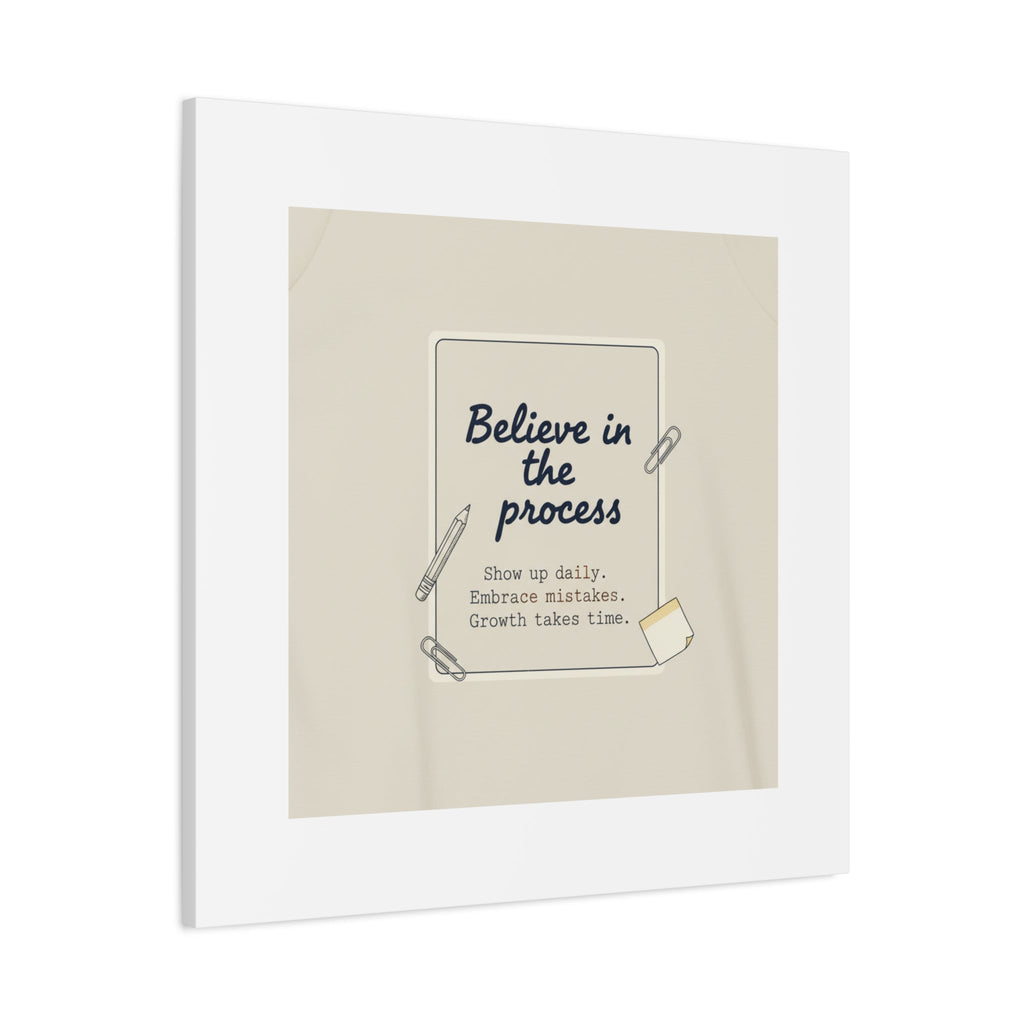 Believe in the Process Canvas | analogue note to self, handwritten reminder décor