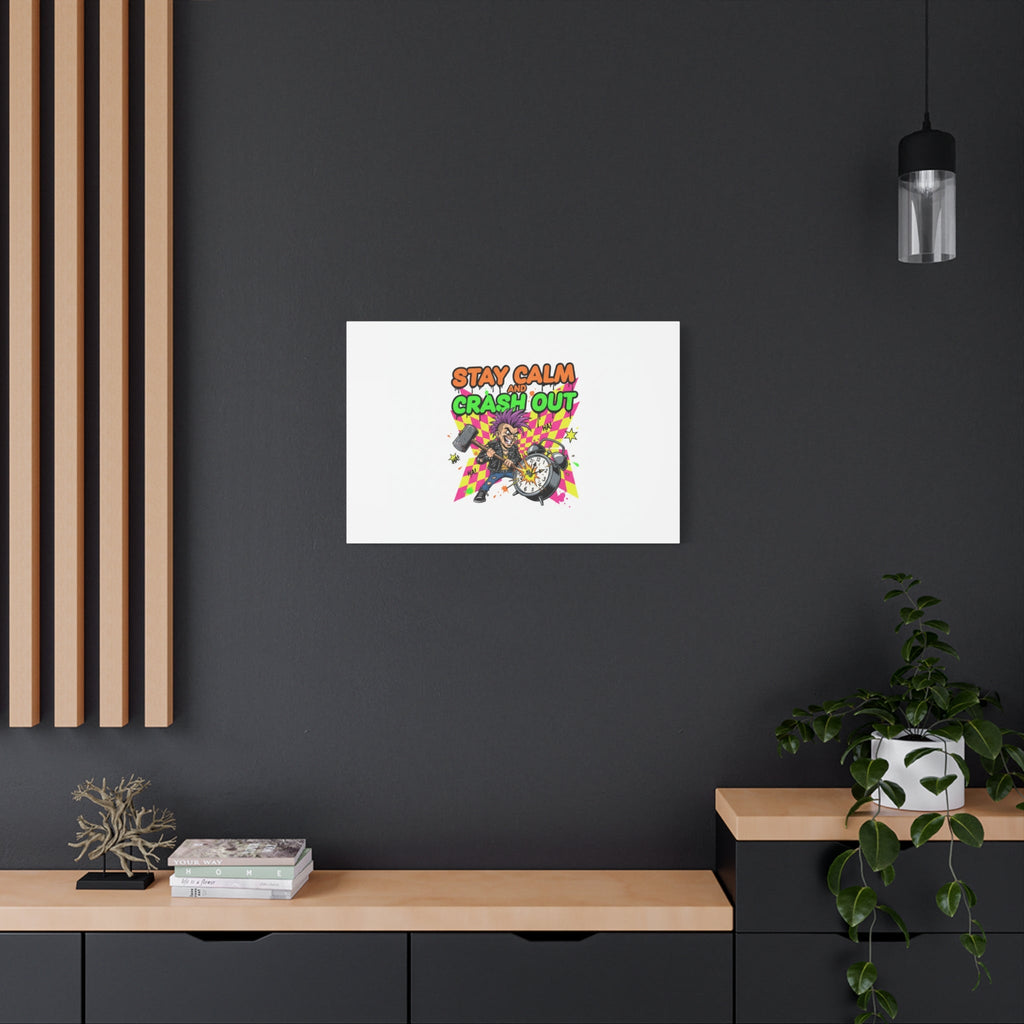 Stay Calm and Crash Out Canvas | neon skate graffiti, meltdown art