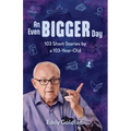 An Even Bigger Day: 103 Short Stories by a 103-Year-Old: 103 Stories by a - Paperback