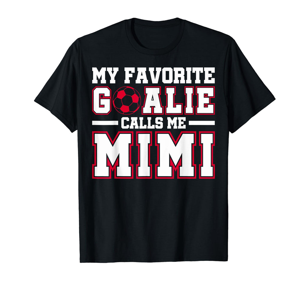 Funny My Favorite Goalie Calls Me T-Shirt - Aesthetic Graphic for Adults
