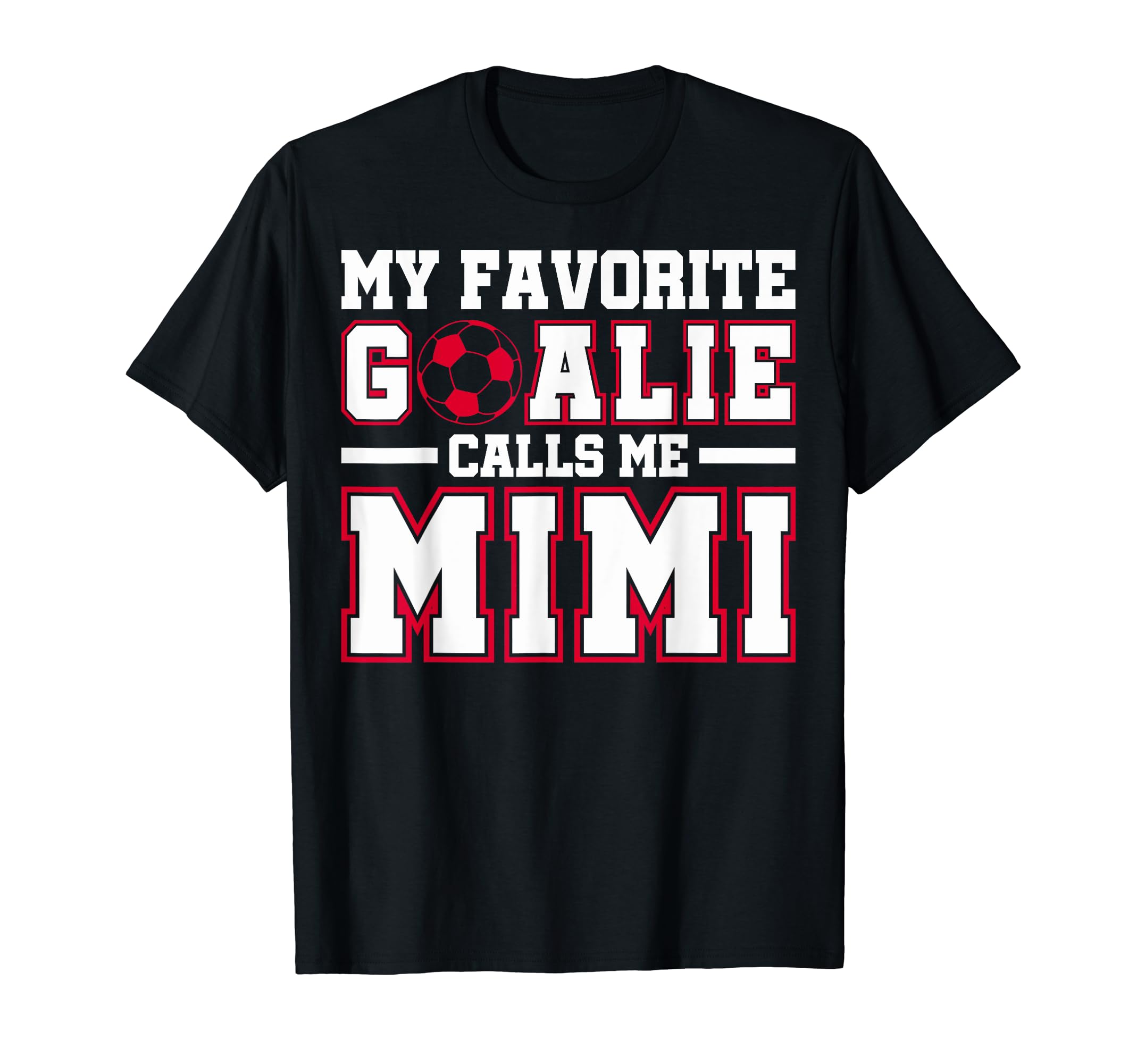 Funny My Favorite Goalie Calls Me T-Shirt - Aesthetic Graphic for Adults