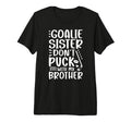 Hockey Goalie Sister Funny Ice T-Shirt - Fun Novelty Design for Adults