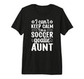 Im Soccer Goalie Aunt Soccer Keeper T-Shirt - Casual Everyday Wear Unisex