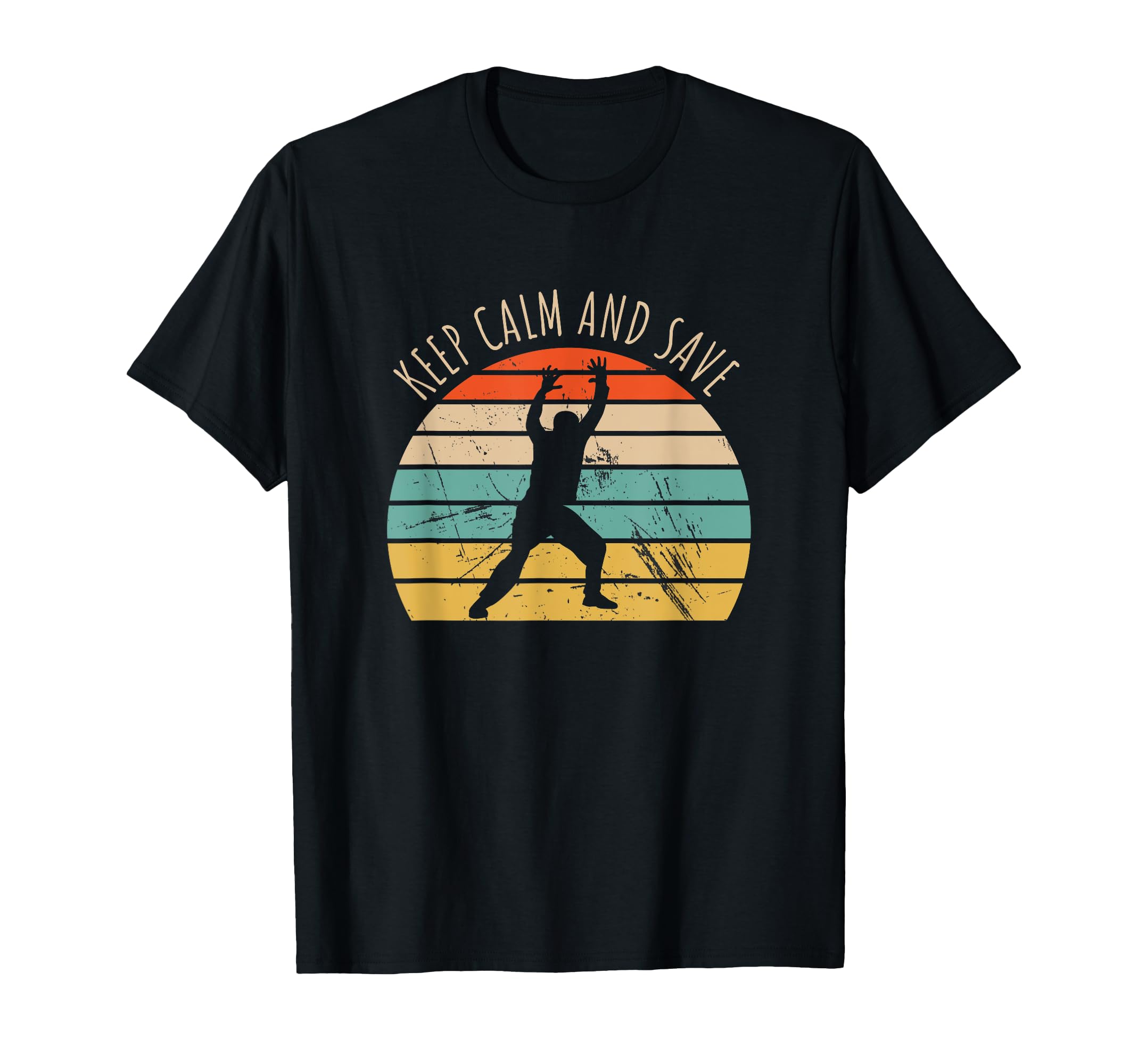 Keep Calm And Save Handball Goalkeeper T-Shirt - Trendy Graphic Unisex