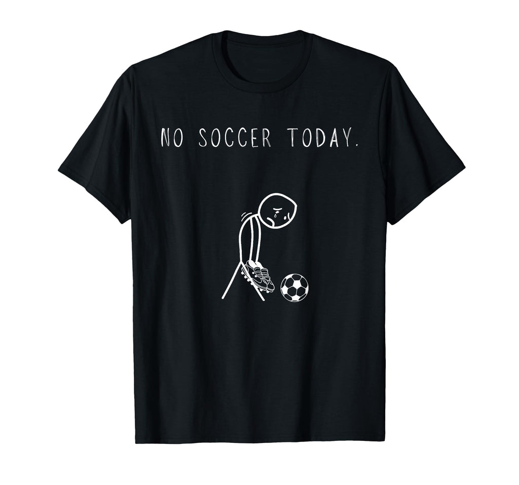No Soccer Today Funny Sad Stick T-Shirt - Aesthetic Graphic Unisex