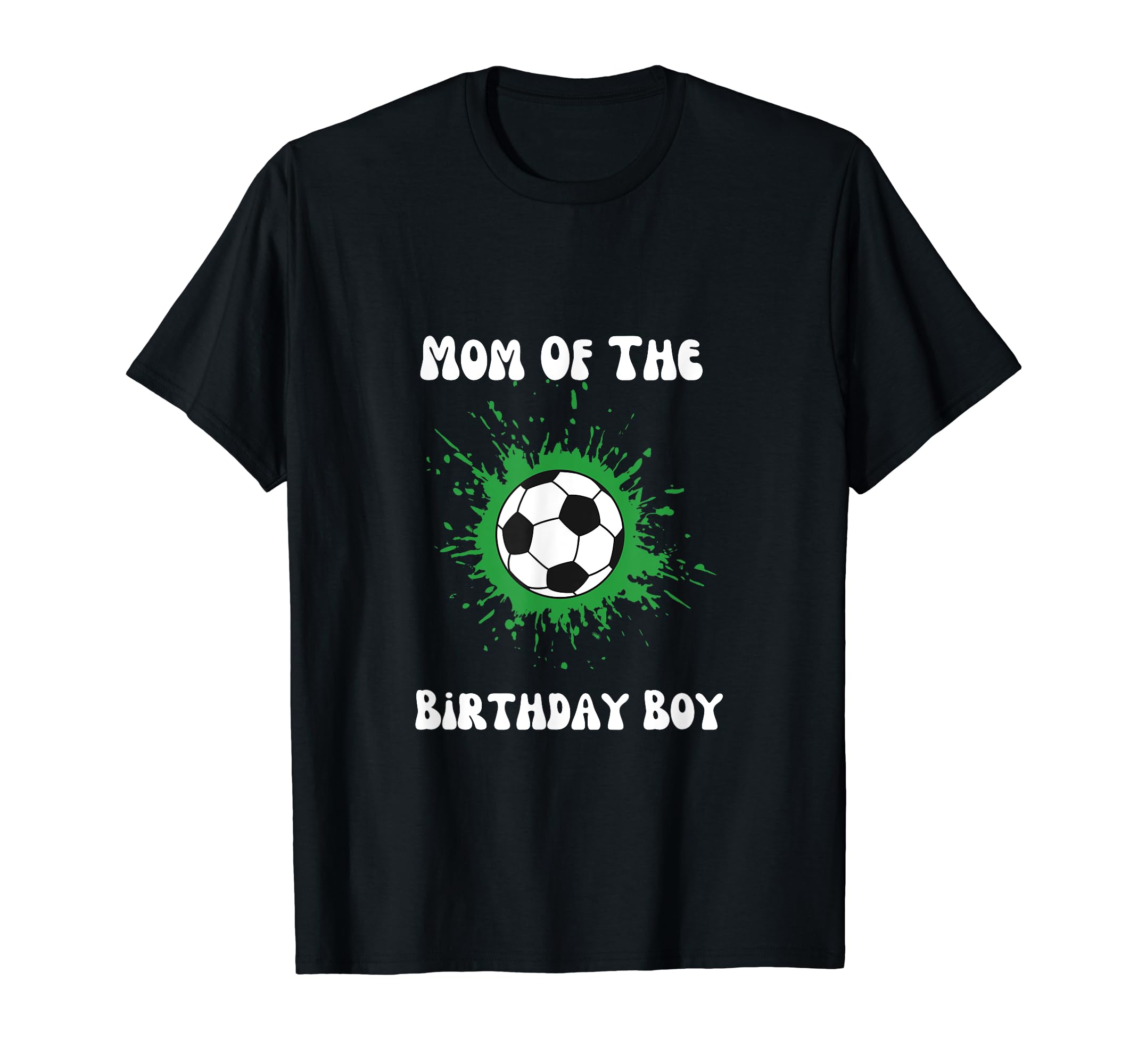Soccer Birthday Birthday Mom Soccer T-Shirt - Casual Everyday Wear Unisex