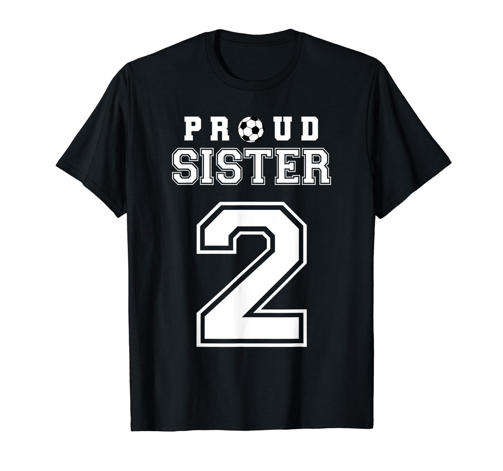 Number 2 Custom Proud Soccer Futbol Sister T-Shirt - Trendy Graphic Unisex