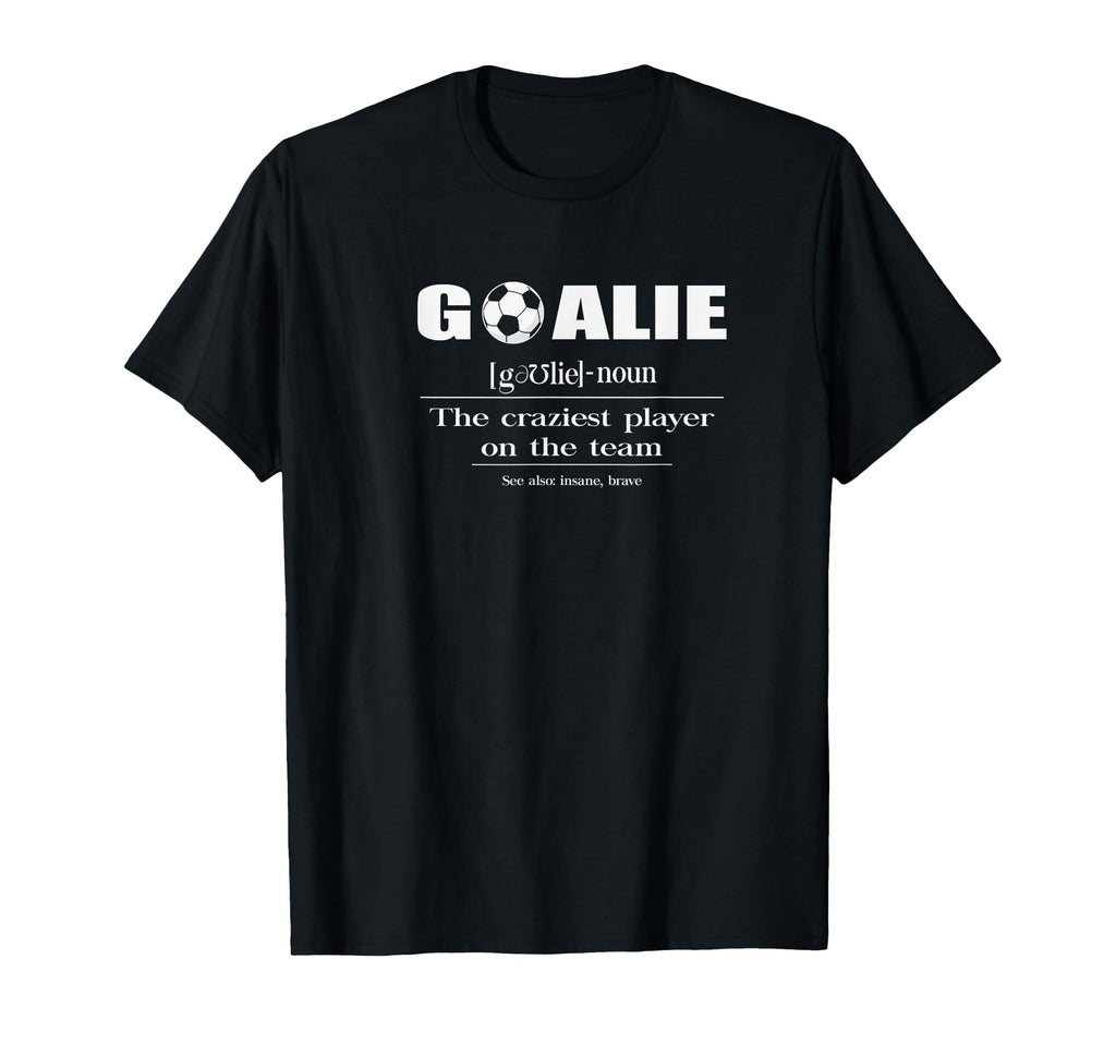 Soccer Player Goalie Definition T-Shirt - Fun Novelty Design Unisex