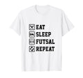Eat Sleep Futsal Repeat Indoor Soccer T-Shirt - Aesthetic Graphic Unisex